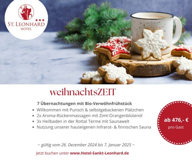 WEIHNACHTSZEIT 🎄🎅
Selbstgebackene „Leckerl“, Punsch, ein großer Weihnachtsbaum und für alle Gäste eine Christkindl-Überraschung. ✨

7 Übernachtungen mit Bio-Verwöhnfrühstück
- Willkommen mit Punsch und selbstgebackenen Plätzchen
- 2x entspannende Aroma-Rückenmassage mit verwöhnenden Zimt-Orangenblütenöl (20 Min.)
- 3x Heilbaden und Wohlfühlen in allen Bereichen der Rottal Terme mit Saunawelt (4 Stunden)
 -kuscheliger Leih-Bademantel für den Aufenthalt
- St. Leonhard-Inklusivleistungen

Mehr Informationen zu unseren Zimmern und Wohlfühlangeboten findest du unter:

▶️ www.hotel-sankt-leonhard.de

Gerne beraten wir dich auch telefonisch unter der Nummer:

☎️ +49 (0)8563 96070

#badbirnbach #rottalinn #niederbayern #bayern #urlaub #urlaubindeutschland #urlaubinbayern #advent #zauber #adventszauber #weihnachten #winter #winterurlaub #rottalterme #therme #plätzchen #punsch #baden #massage #magnetfeld #tee #genuss #bio #vegan #vegetarisch #heilung #gesundheit #gesund #sauna